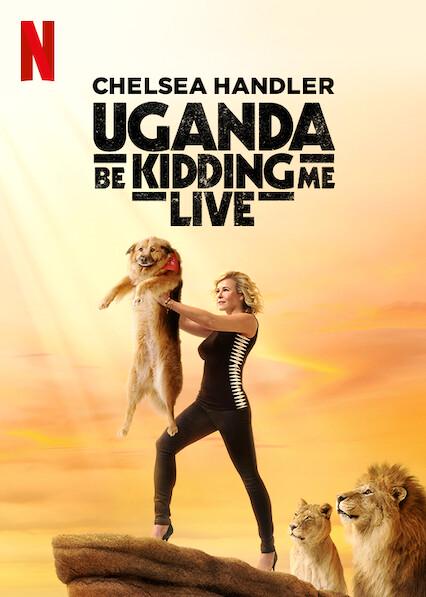 Chelsea Handler: Uganda Be Kidding Me Live