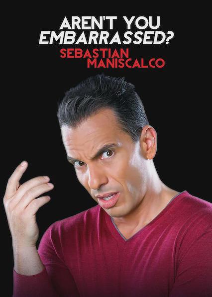 Sebastian Maniscalco: Aren't You Embarrassed?