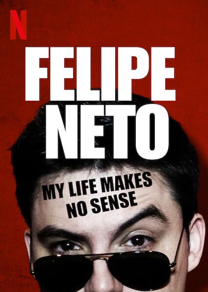 Felipe Neto: My Life Makes No Sense