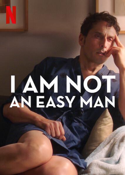 I Am Not an Easy Man