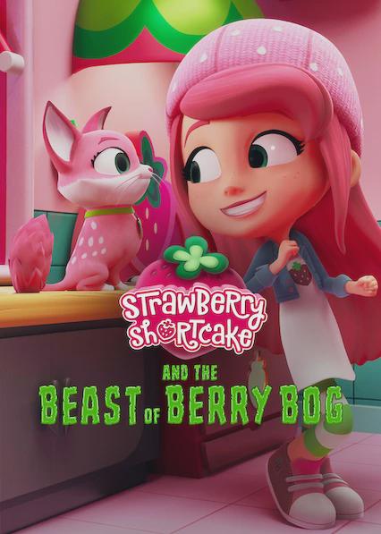 Strawberry Shortcake and the Beast of Berry Bog