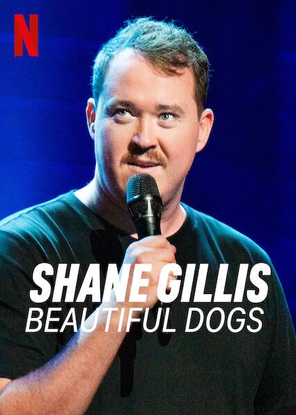 Shane Gillis: Beautiful Dogs