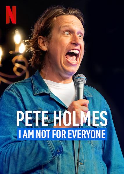 Pete Holmes: I Am Not for Everyone