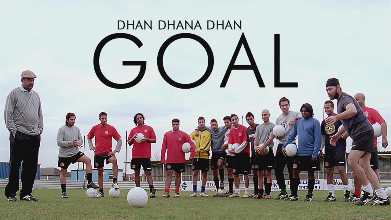 Dhan Dhana Dhan Goal