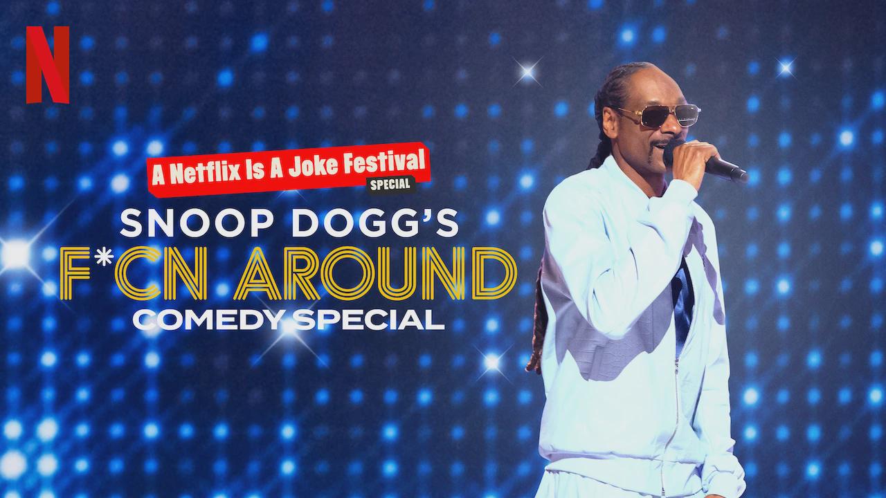 Snoop Dogg’s F*cn Around Comedy Special