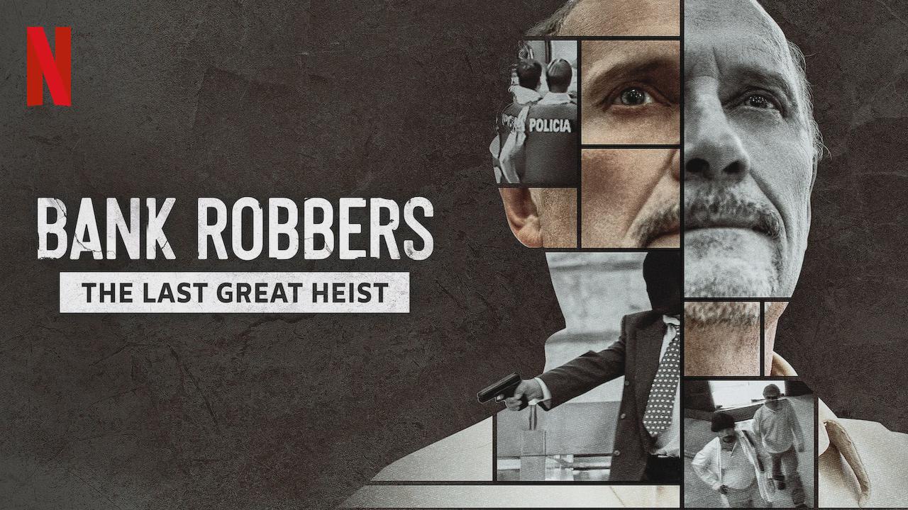 Bank Robbers: The Last Great Heist