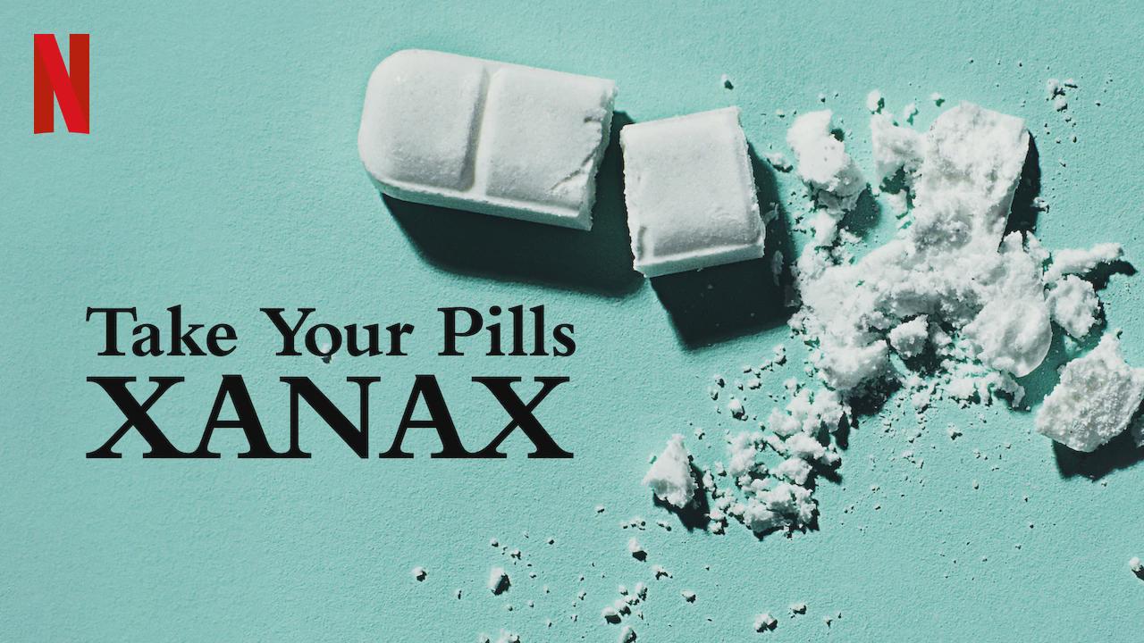 Take Your Pills: Xanax