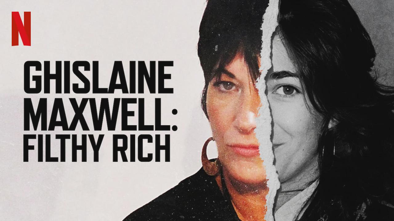 Ghislaine Maxwell: Filthy Rich