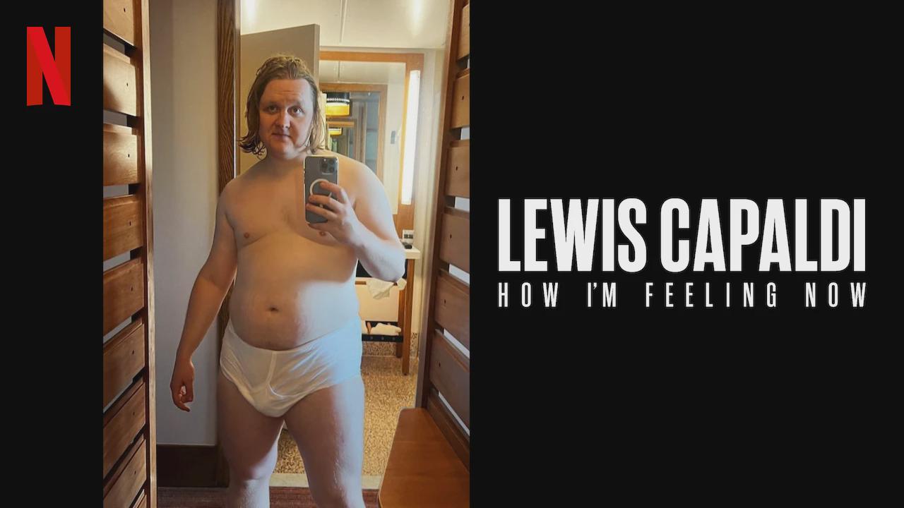 Lewis Capaldi: How I’m Feeling Now