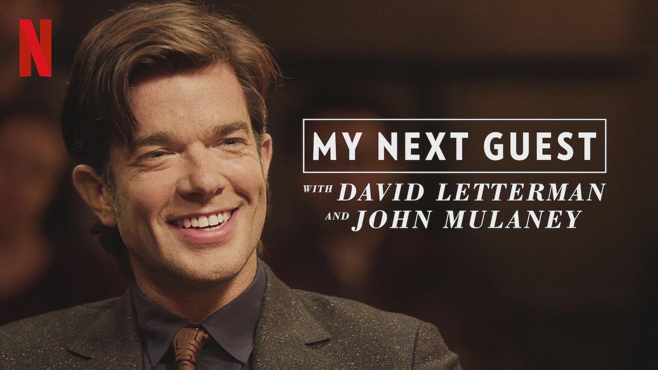 My Next Guest with David Letterman and John Mulaney